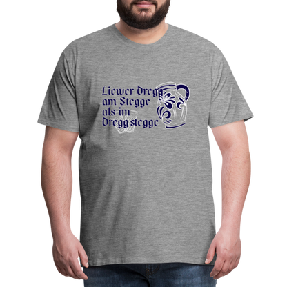 Liewer Dregg am Stegge als im Dregg stegge - Hessisch Mundart - Männer Premium T-Shirt - by Artful Alchemist