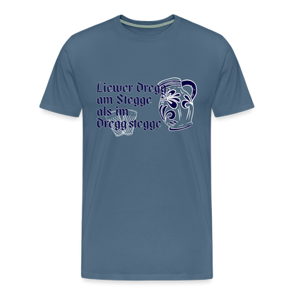 Liewer Dregg am Stegge als im Dregg stegge - Hessisch Mundart - Männer Premium T-Shirt - by Artful Alchemist