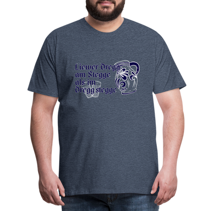 Liewer Dregg am Stegge als im Dregg stegge - Hessisch Mundart - Männer Premium T-Shirt - by Artful Alchemist