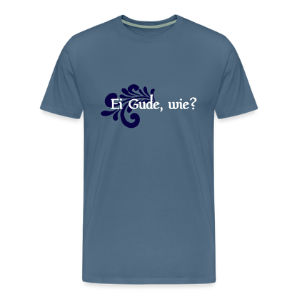 Ei Gude, wie? - Hessisch Mundart - Männer Premium T-Shirt - by Artful Alchemist