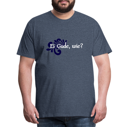 Ei Gude, wie? - Hessisch Mundart - Männer Premium T-Shirt - by Artful Alchemist