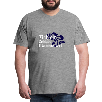 Zieh dir Schlabbe an Mir müsse los - Hessisch Mundart - Männer Premium T-Shirt - by Artful Alchemist