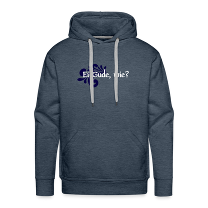 Ei Gude, wie? - Hessisch Mundart - Männer Premium Hoodie - by Artful Alchemist