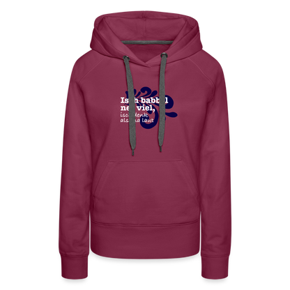 Isch babbel net viel, isch denk alsema laut - Frauen Premium Hoodie - by Artful Alchemist