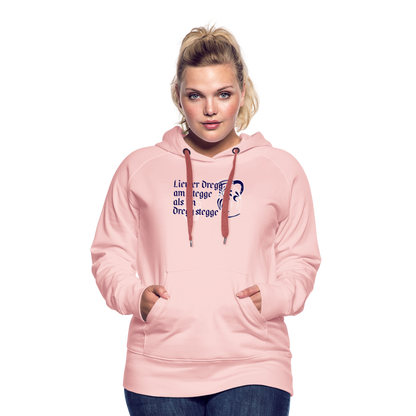 Liewer Dregg am Stegge als im Dregg stegge - Hessisch Mundart - Frauen Premium Hoodie - by Artful Alchemist