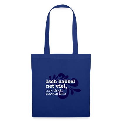 Isch babbel net viel, isch denk alsema laut - Stoffbeutel - by Artful Alchemist