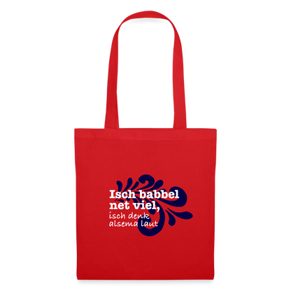 Isch babbel net viel, isch denk alsema laut - Stoffbeutel - by Artful Alchemist