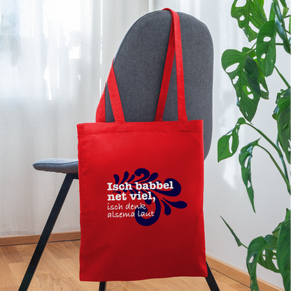 Isch babbel net viel, isch denk alsema laut - Stoffbeutel - by Artful Alchemist