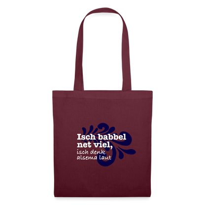 Isch babbel net viel, isch denk alsema laut - Stoffbeutel - by Artful Alchemist