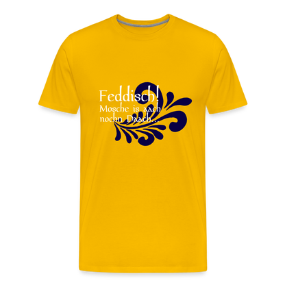 Feddisch! Mosche is aach nochn Daach... - Hessisch Mundart - Männer Premium T-Shirt - by Artful Alchemist