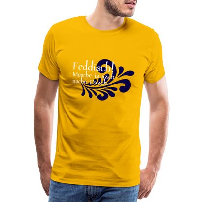 Feddisch! Mosche is aach nochn Daach... - Hessisch Mundart - Männer Premium T-Shirt - by Artful Alchemist