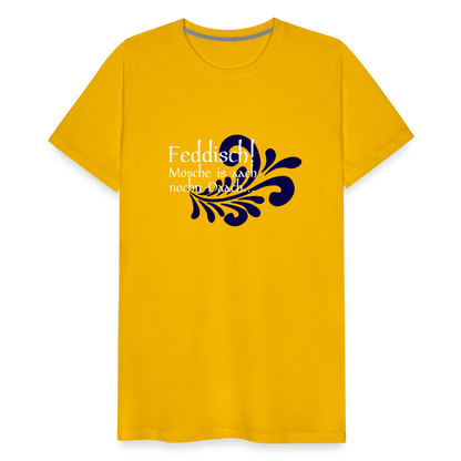 Feddisch! Mosche is aach nochn Daach... - Hessisch Mundart - Männer Premium T-Shirt - by Artful Alchemist